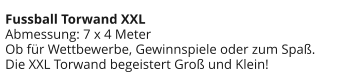 Fussball Torwand XXL Abmessung: 7 x 4 Meter Ob für Wettbewerbe, Gewinnspiele oder zum Spaß. Die XXL Torwand begeistert Groß und Klein!
