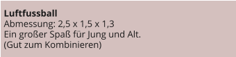 Luftfussball Abmessung: 2,5 x 1,5 x 1,3 Ein großer Spaß für Jung und Alt. (Gut zum Kombinieren)