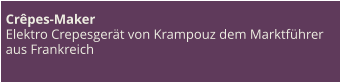 Crêpes-Maker Elektro Crepesgerät von Krampouz dem Marktführer aus Frankreich